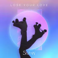 Sevenn — Lose Your Love (Feat. Ghosts!) (Feat. Ghosts!) — обложка